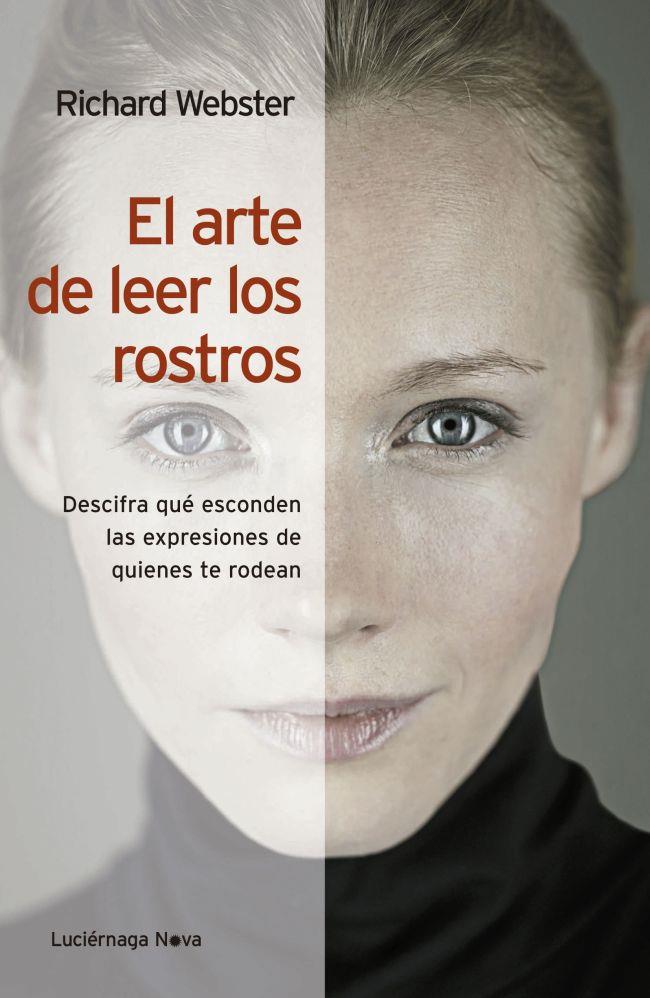 ARTE DE LEER LOS ROSTROS.APRENDE A LEER FACILME | 9788492545896 | RICHARD WEBSTER