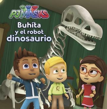 BUHíTA Y EL ROBOT DINOSAURIO (PJ MASKS. PRIMERAS LECTURAS) | 9788448848750 | VARIOS AUTORES