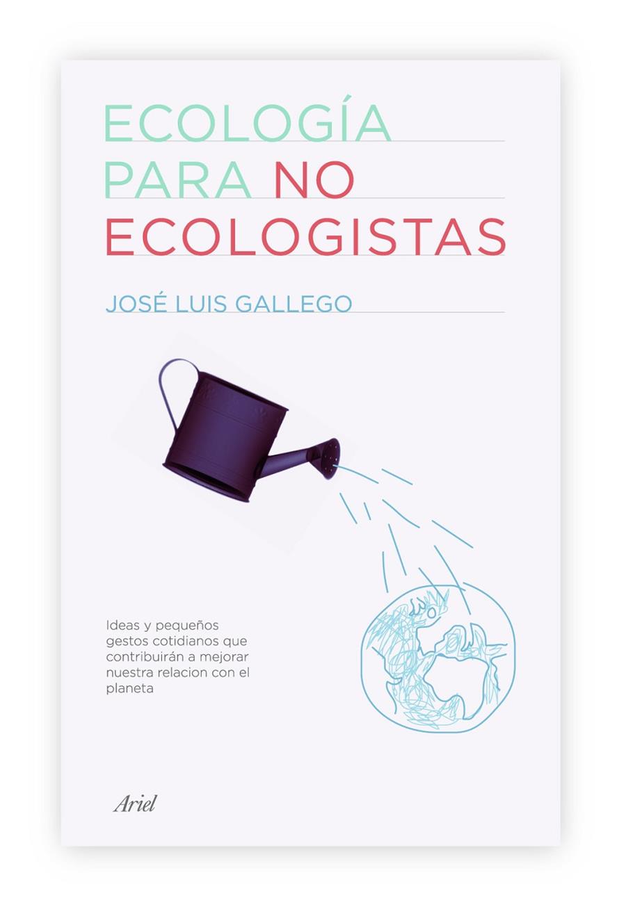 ECOLOGIA PARA NO ECOLOGISTAS | 9788434487994 | GALLEGO GARCIA, JOSE LUIS