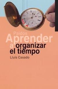 APRENDER A ORGANIZAR EL TIEMPO | 9788449312700 | CASADO, LL.