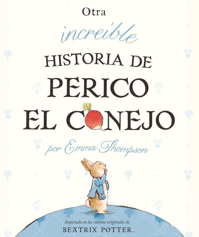 OTRA INCREÍBLE HISTORIA DE PERICO EL CONEJO | 9788448834050 | TAYLOR,ELEANOR/THOMPSON,EMMA