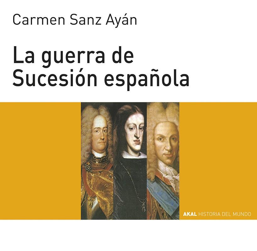 LA GUERRA DE SUCESIÓN ESPAÑOLA | 9788446004561 | SANZ AYÁN, CARMEN