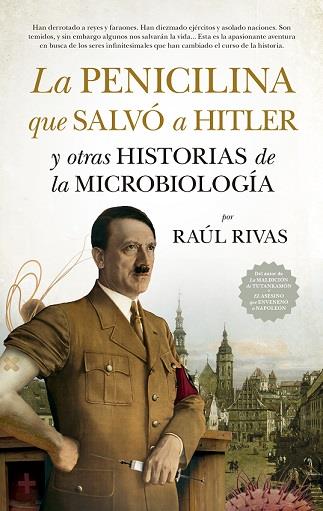 LA PENICILINA QUE SALVO A HITLER Y OTRAS HISORIAS DE MICROB | 9788417547479 | RAUL RIVAS