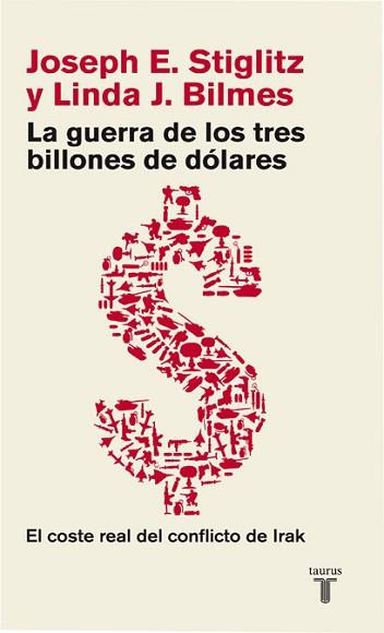 GUERRA DE LOS TRES BILLONES DE DOLARES.EL COSTE REAL DEL | 9788430606696 | STIGLITZ/BILMES