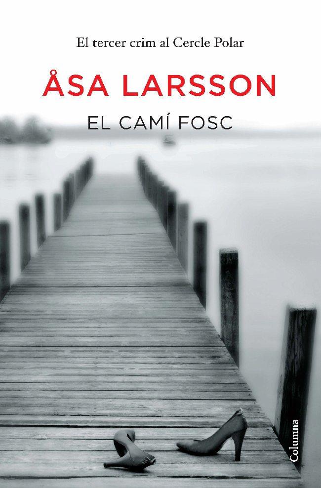 CAMÍ FOSC, EL | 9788466413176 | LARSSON, ASA