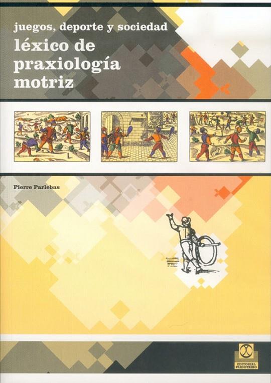 LEXICO DE PRAXIOLOGIA MOTRIZ | 9788480195508 | PARLEBAS, PIERRE