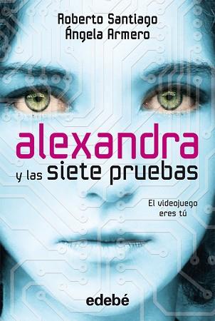 ALEXANDRA Y LAS SIETE PRUEBAS | 9788468306063 | ROBERTO SANTIAGO Y ÁNGELA ARMERO