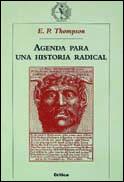 AGENDA PARA UNA HISTORIA RADICAL | 9788484321026 | THOMPSON,E.P.