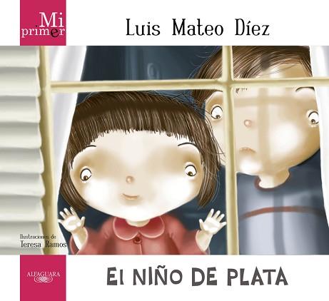 MI PRIMER LUIS MATEO DÍEZ. EL NIÑO DE PLATA | 9788420411743 | DÍEZ, LUIS MATEO