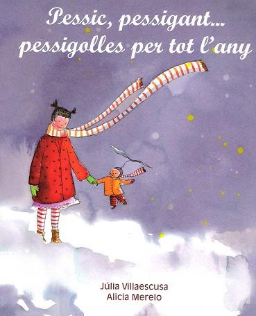 PESSIC, PESSIGANT...PESSIGOLLES PER TOT L'ANY | 9788481315547 | VILLAESCUSA, JULIA : MERELO, ALICIA