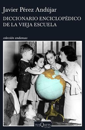 DICCIONARIO ENCICLOPÉDICO DE LA VIEJA ESCUELA | 9788490662991 | JAVIER PÉREZ ANDÚJAR