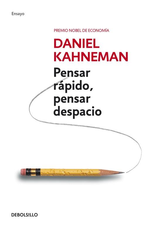 PENSAR RÁPIDO, PENSAR DESPACIO | 9788490322505 | KAHNEMAN,DANIEL