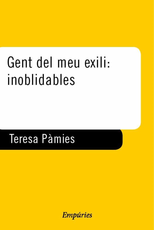 GENT DEL MEU EXILI: INOBLIDABLES | 9788475967837 | PAMIES TERESA