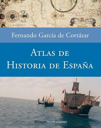 ATLAS DE HISTORIA DE ESPAÑA | 9788408057529 | FERNANDO GARCIA CORTAZAR