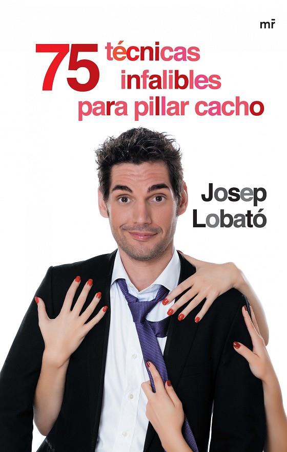 75 TÉCNICAS INFALIBLES PARA PILLAR CACHO | 9788427041226 | JOSEP LOBATÓ