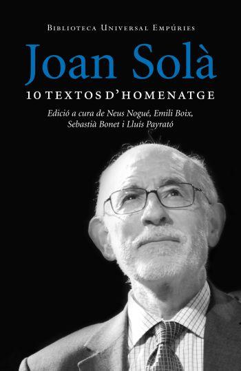 JOAN SOLÀ. 10 TEXTOS D´HOMENATGE | 9788497876629 | SOLA, JOAN