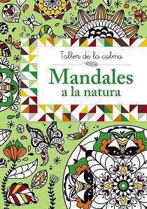 TALLER DE LA CALMA. MANDALES A LA NATURA | 9788499066639 | VV. AA.