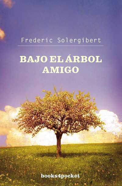 BAJO EL ARBOL AMIGO (B4P, 76) | 9788496829787 | SOLERGIBERT, FREDERIC