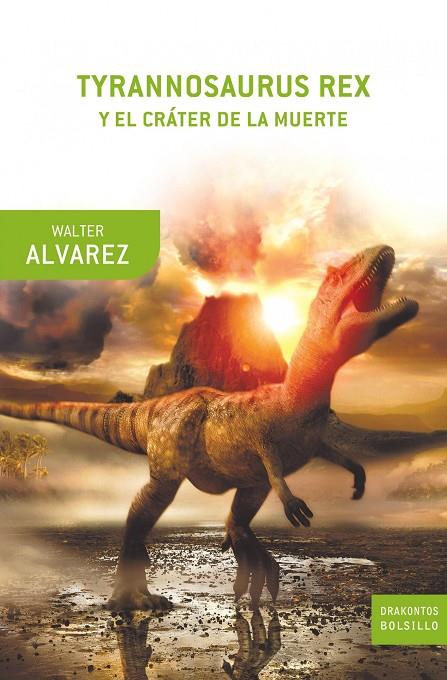 TYRANNOSAURUS REX Y EL CRATER DE LA MUERTE | 9788498920130 | WALTER ALVAREZ