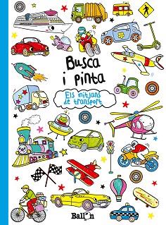 BUSCA I PINTA - ELS MITJANS DE TRANSPORT | 9789463073851 | BALLON