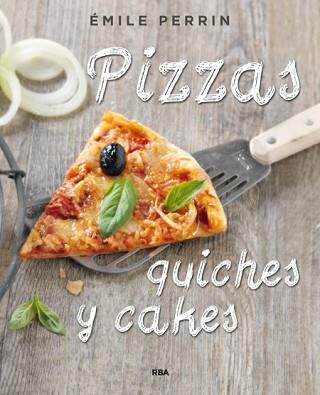 PIZZAS, QUICHES Y CAKES | 9788490564592 | PERRIN , EMILIE