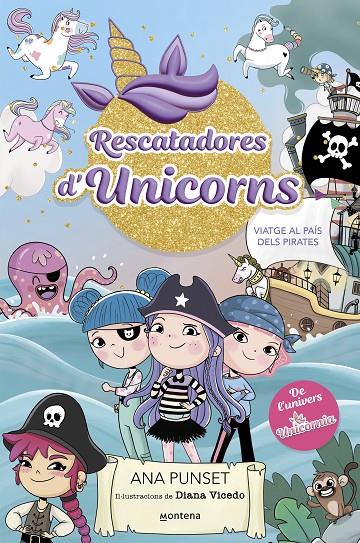 RESCATADORES D'UNICORNS 4 - VIATGE AL PAIS DELS PIRATES | 9788419975096 | PUNSET, ANA