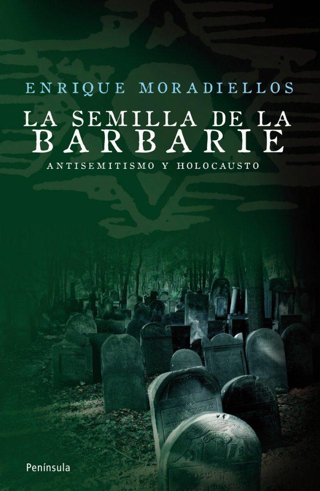 SEMILLA DE LA BARBARIE | 9788483078549 | MORADIELLOS GARCIA, ENRIQUE