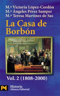 LA CASA DE BORBON VOL 2 (1808-2000) | 9788420637327 | LOPEZ CORDON / MARTINEZ / SAMPER