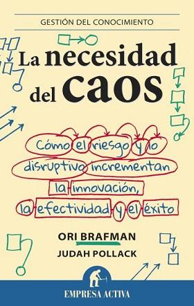 LA NECESIDAD DEL CAOS | 9788492921010 | BRAFMAN, ORI/POLLACK, JUDAH