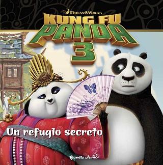 KUNG FU PANDA 3. UN REFUGIO SECRETO | 9788408150862 | DREAMWORKS