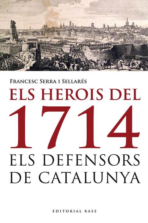 HEROIS DEL 1714 | 9788415711223 | SERRA I SELLARÉS, FRANCESC