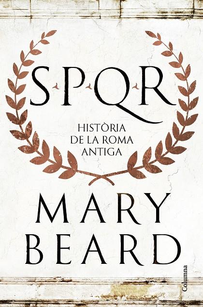 SPQR UNA HISTORIA DE L´ANTIGA ROMA | 9788466432634 | BEARD, MARY