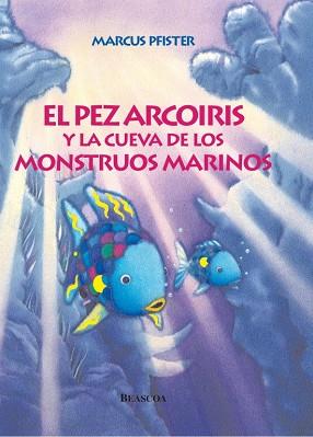 PEZ ARCOIRIS Y LA CUEVA DE LOS MONSTRUOS MARINOS | 9788448821937 | PFISTER, MARCUS