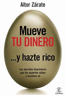 MUEVE TU DINERO Y HAZTE RICO | 9788467026047 | ZARATE, AITOR