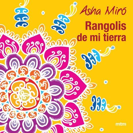 RANGOLIS DE MI TIERRA | 9788496697546 | MIRO, ASHA