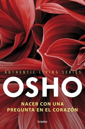 NACER CON UNA PREGUNTA EN EL CORAZÓN (AUTHENTIC LIVING SERIES 3) | 9788425352119 | OSHO