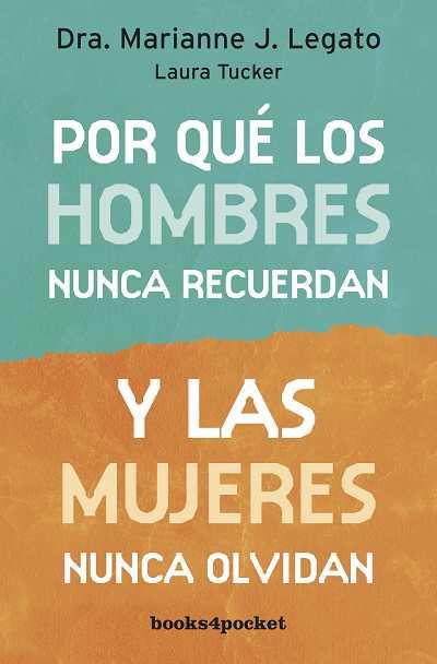 POR QUÉ LOS HOMBRES NUNCA RECUERDAN Y LAS MUJERES NUNCA OLVI | 9788492801671 | LEGATO, MARIANNE J. / TUCKER, LAURA