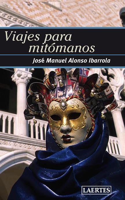 VIAJES PARA MITOMANOS | 9788475847702 | IBARROLA, ALONSO