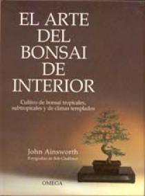 ARTE DEL BONSAI DE INTERIOR, EL | 9788428208840 | AINSWORTH, JOHN