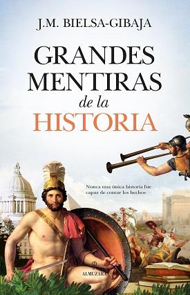 GRANDES MENTIRA DE LA HISTORIA | 9788418346033 | BIELSA-GIBAJA, J.M.