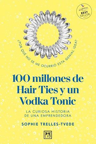 100 MILLONES DE HAIR TIES Y UN VODKA TONIC | 9788418578458 | TRELLES-TVEDE, SOPHIE