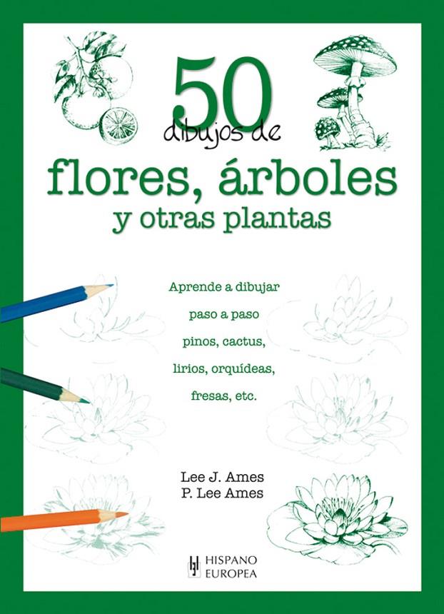 50 DIBUJOS DE FLORES, ARBOLES Y OTRAS PLANTAS | 9788425517945 | AMES, LEE