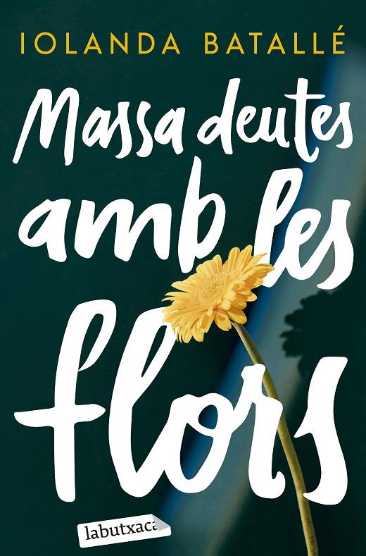 MASSA DEUTES AMB LES FLORS | 9788419971357 | BATALLÉ PRATS, IOLANDA