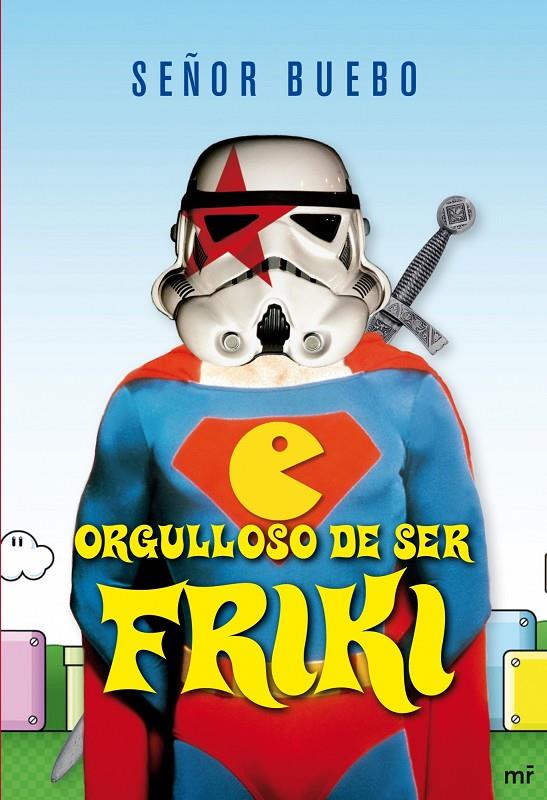 ORGULLOSO DE SER FRIKI | 9788427035225 | SEÑOR BUEBO