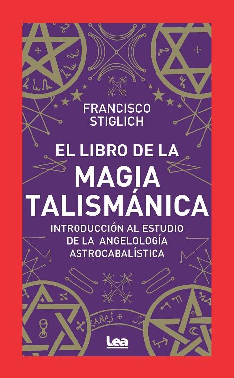 EL LIBRO DE LA MAGIA TALISMÁNICA | 9788411313698 | FRANCISCO STIGLICH