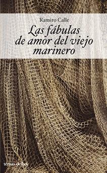 FABULAS DE AMOR DEL VIEJO MARINERO | 9788484604013 | CALLE, RAMIRO