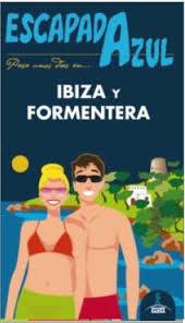 IBIZA Y FORMENTERA ESCAPADA | 9788416137794 | MAZARRASA, LUIS