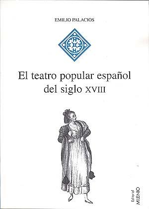 TEATRO POPULAR ESPA¥OL DEL SIGLO XVIII | 9788489790131 | PALACIOS, EMILIO