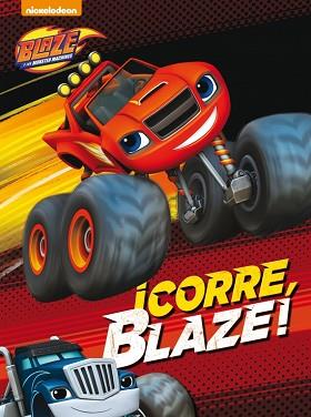 ¡CORRE, BLAZE! (BLAZE Y LOS MONSTER MACHINES. ACTIVIDADES) | 9788437201375 | NICKELODEON