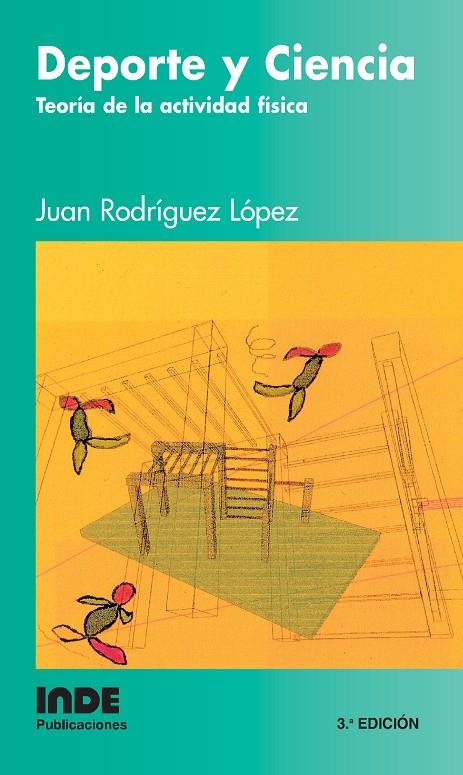 DEPORTE Y CIENCIA TEORIA DE LA ACTIVIDAD FISICA | 9788487330346 | RODRIGUEZ LOPEZ, JUAN